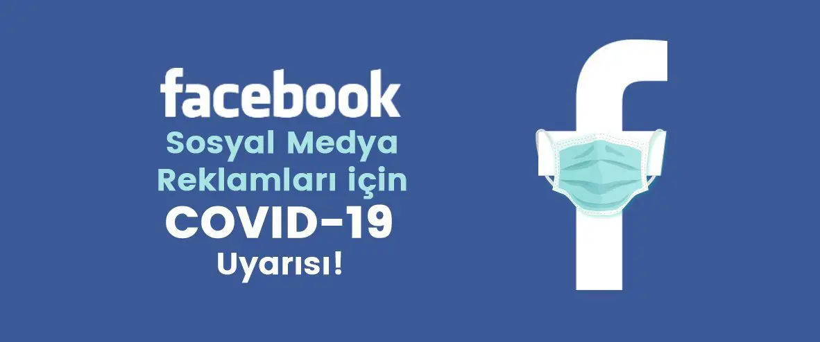 Facebook'tan Sosyal Medya Reklamları İçin Covid-19 Uyarısı!